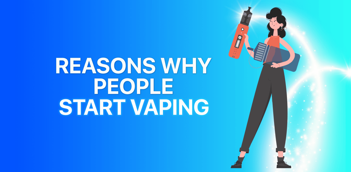 Why Do People Start Vaping?
