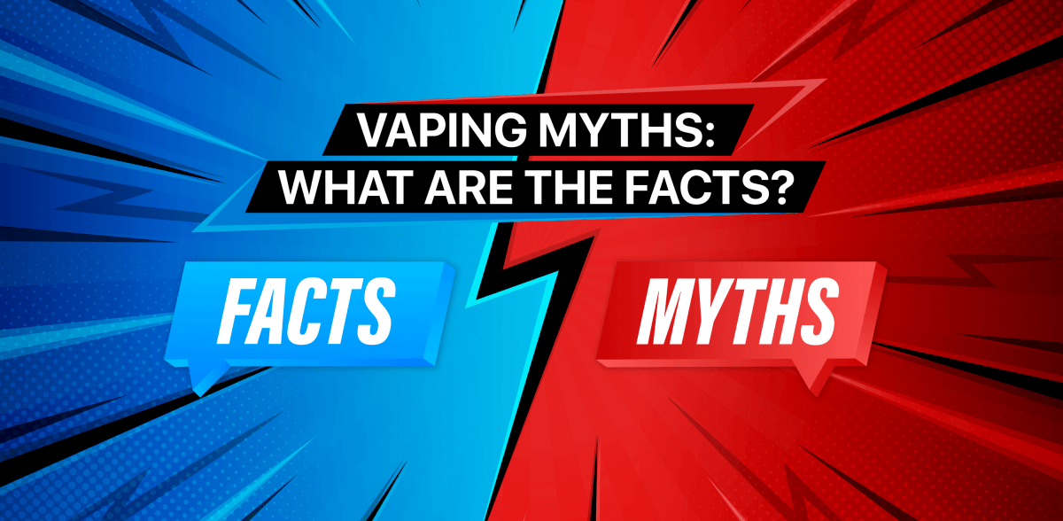 Vaping Myths: What Are the Facts?