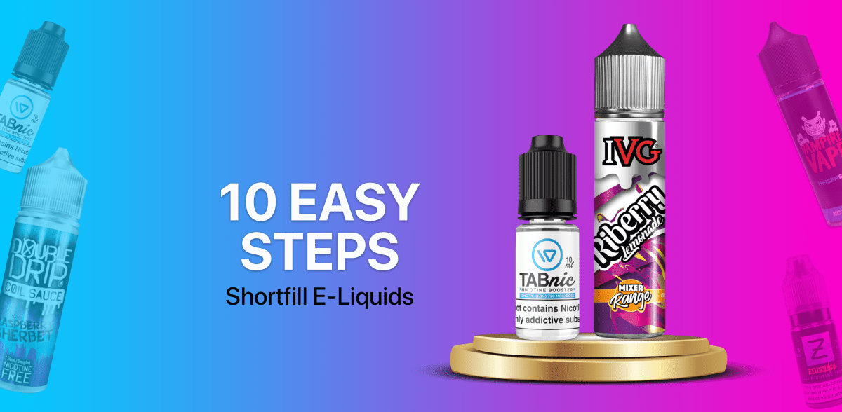 10 Easy Steps – Shortfill Eliquids - TABlites
