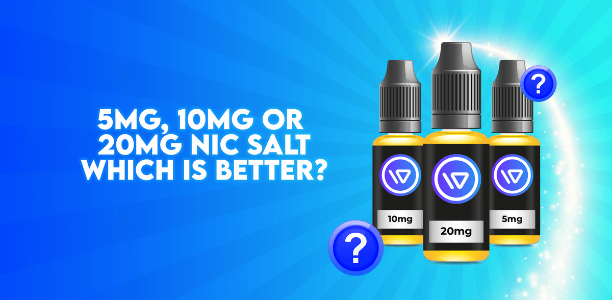 5mg, 10mg or 20mg Nic Salt - Which Is Better? UK Guide Tablites 5mg, 10mg or 20mg Nic Salt - Which Is Better? UK Guide Tablites