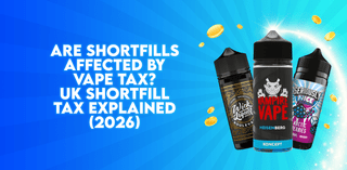 Are Shortfills Affected By Vape Tax? UK Shortfill Tax Explained (2026)
