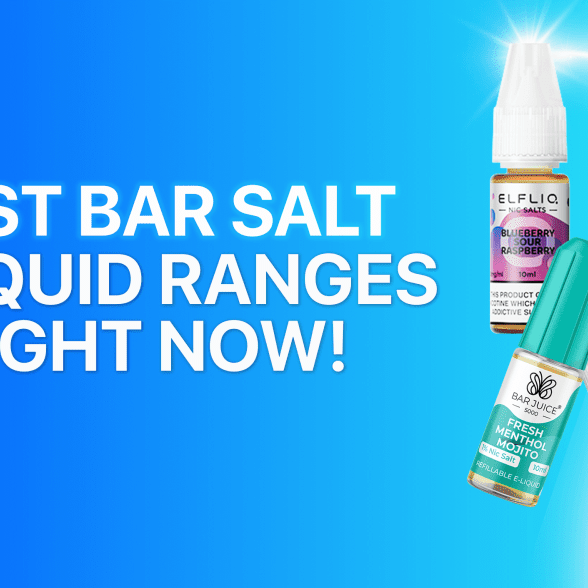 Best Bar Salt E-Liquid Ranges Right Now! - TABlites