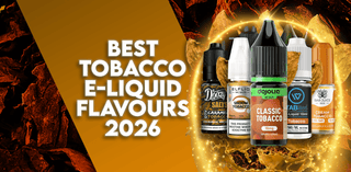 Best Tobacco E-Liquid Flavours in 2026