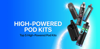 High-Powered Pod Kits - Tablites Vape Store