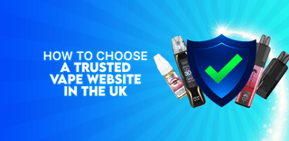 How to Choose a Trusted Vape Website in the UK
