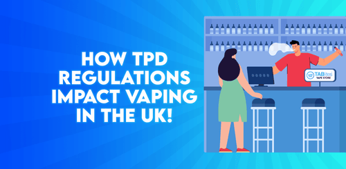 How Tobacco Products Directive (TPD) Regulations Impact Vaping In The UK - TABlites