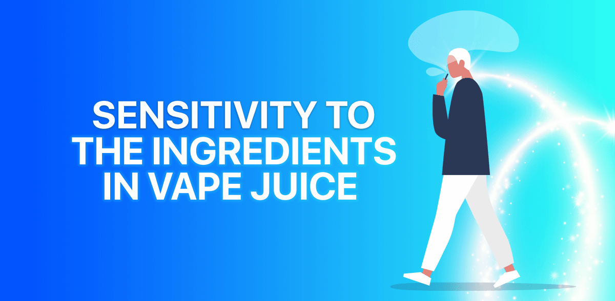Sensitivity To The Ingredients In Your Vape Juice - TABlites