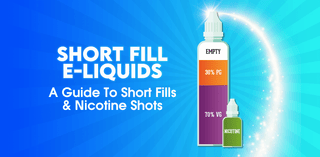 Short Fill E-Liquids – A Guide to Short Fills & Nicotine Shots - Tablites Vape Store
