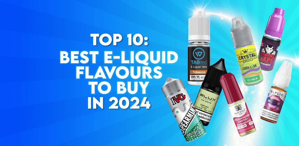 Top 10 Best E Liquids To Buy In 2024 TABlites