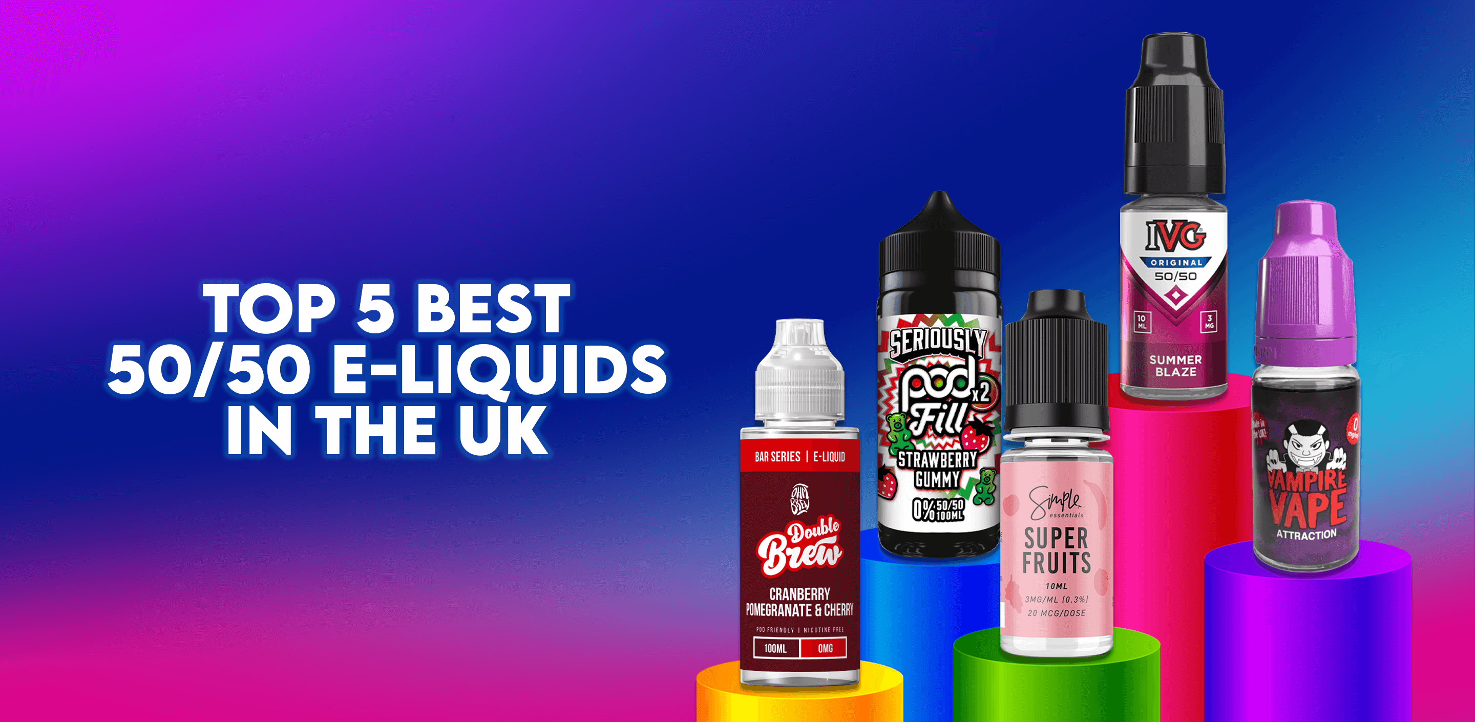 Top 5 Best 50/50 E-Liquids in the UK