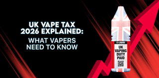 UK Vape Tax 2026 Explained: What Vapers Need to Know