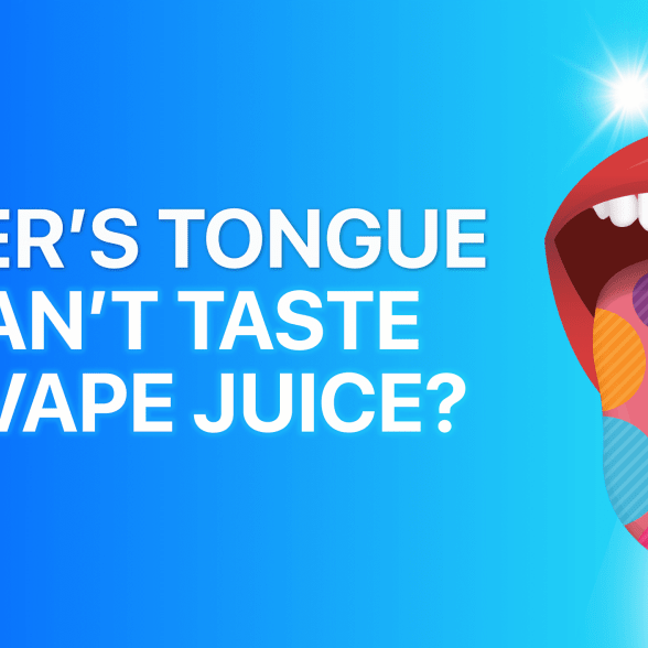 Vaper’s Tongue: I Can’t Taste My Vape Juice? - Tablites Vape Store
