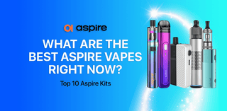 What are the Best Aspire Vapes Right Now? - Tablites Vape Store