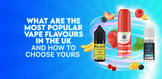 What Are the Most Popular Vape Flavours in the UK and How to Choose Yours (2026 Guide)