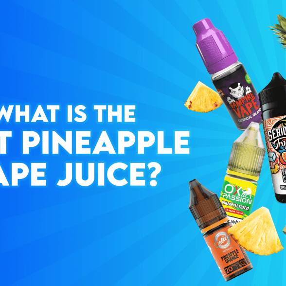 What is the Best Pineapple Vape Juice? - TABlites