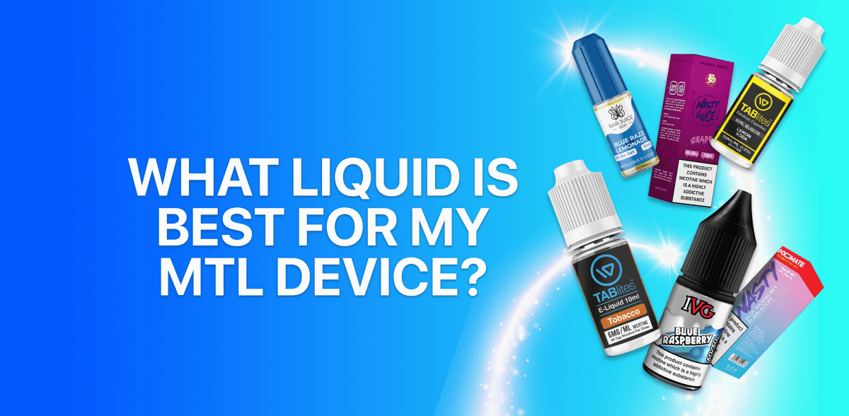 What liquid is best for my MTL device? - TABlites