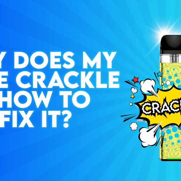 Why Does My Vape Crackle & How Do I Fix It? - Tablites Vape Store