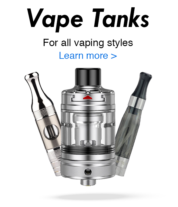 Various vape tanks for different vaping styles, click for more information